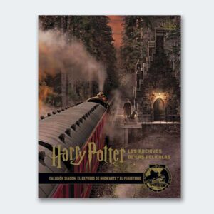 Harry Potter: Los Archivos de las Películas 2. Callejón Diagón, el Expreso de Hogwarts y el Ministerio