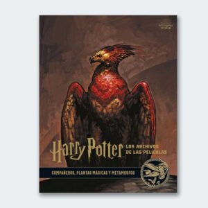 Harry Potter: Los Archivos de las Películas 5. Compañeros, plantas mágicas y metamorfos