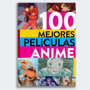 LIBRO Las 100 Mejores Películas Anime