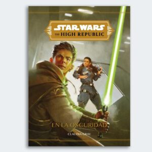 NOVELA Star Wars. The High Republic: En la Oscuridad
