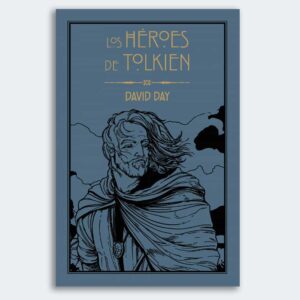 LIBRO Los Héroes de Tolkien. David Day